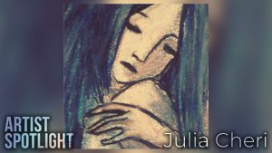 Artist Spotlight - Julia Cheri